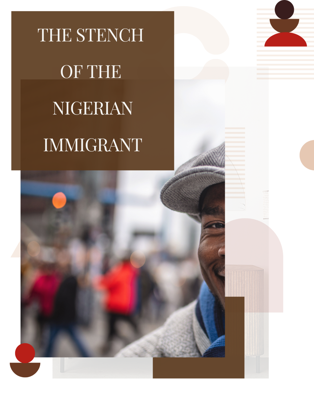 THE STENCH OF THE NIGERIAN IMMIGRANT